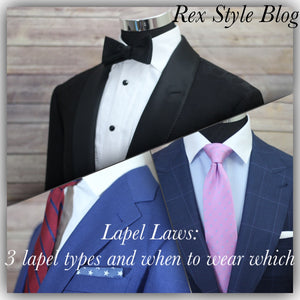 Rex Style Blog | Lapel Laws: 3 lapels types and when to wear which