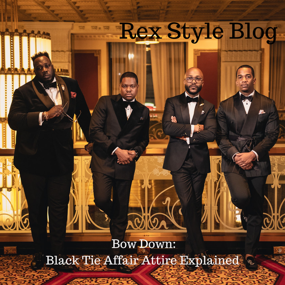 Rex Style Blog | Bow Down: Black Tie Affair Attire Explained