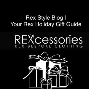 Rex Style Blog | Your Rex Holiday Gift Guide: 5 Simple Gift Giving Do's And Don'ts