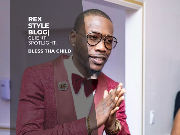 Rex Style Blog| Client Spotlight: Bless Tha Child